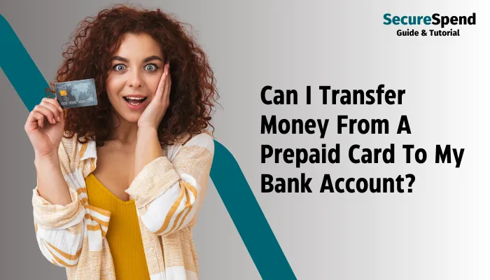 Can I Transfer Money From A Prepaid Card To My Bank Account?