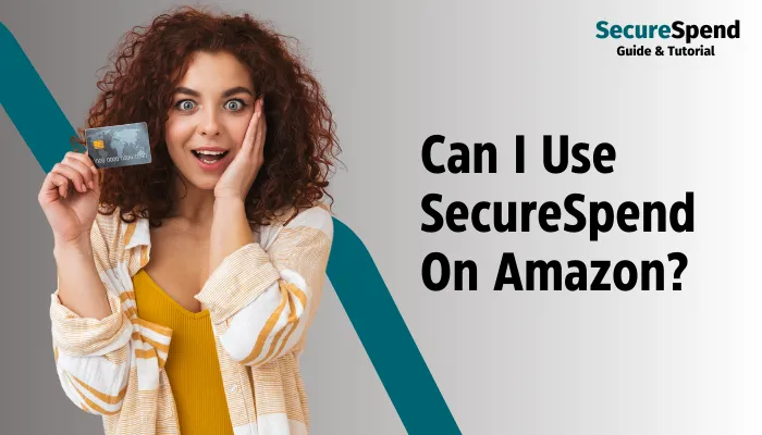 Can I Use SecureSpend On Amazon?