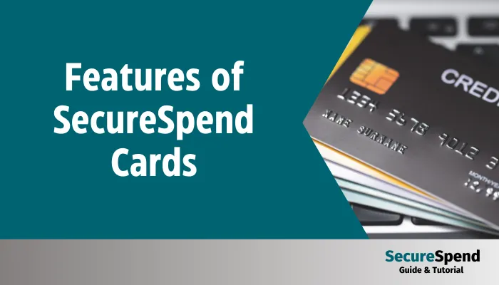 Features of SecureSpend Cards