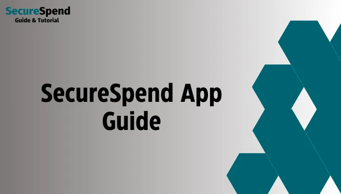 SecureSpend App Guide