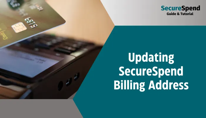 Updating SecureSpend Billing Address