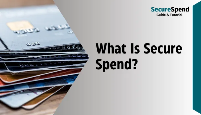 What Is Secure Spend?